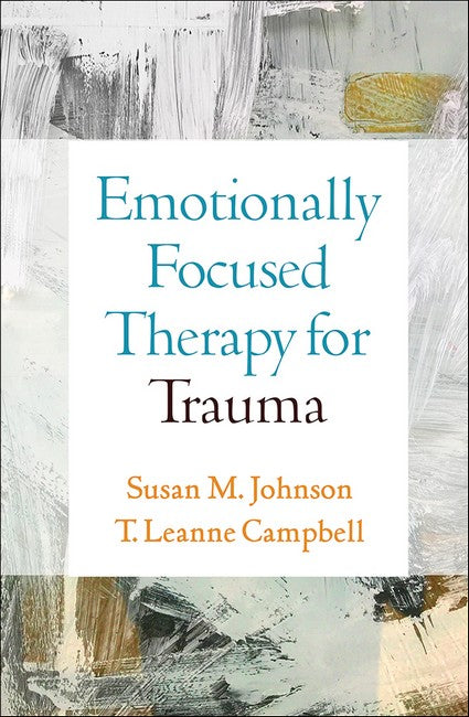 Emotionally Focused Therapy for Trauma