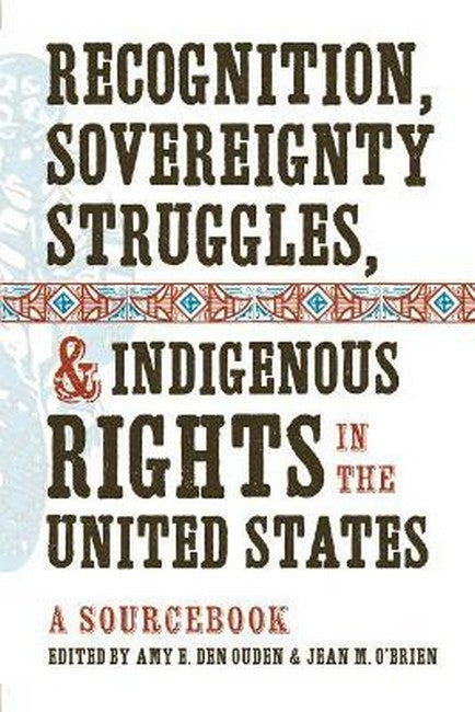 Recognition, Sovereignty Struggles, and Indigenous Rights in the UnitedStates