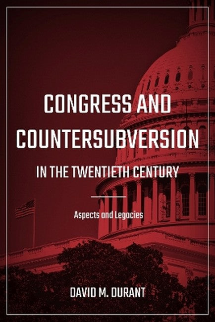 Congress and Countersubversion in the 20th Century
