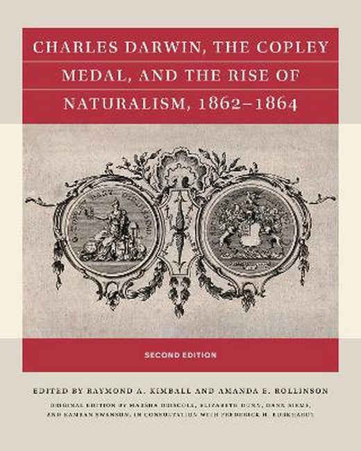 Charles Darwin, the Copley Medal, and the Rise of Naturalism, 1862-1864 2/e