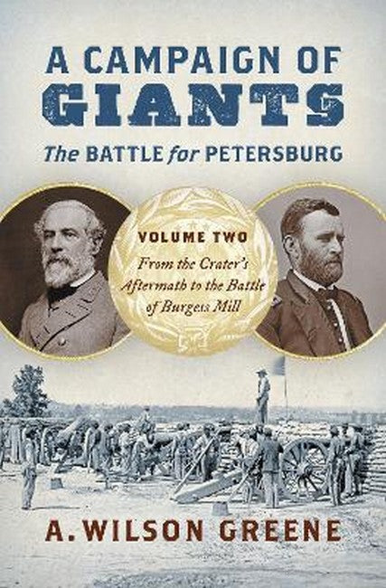 A Campaign of Giants - The Battle for Petersburg