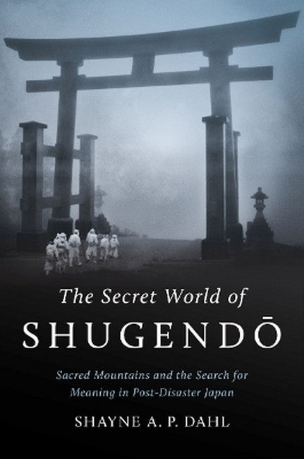 The Secret World of Shugendo