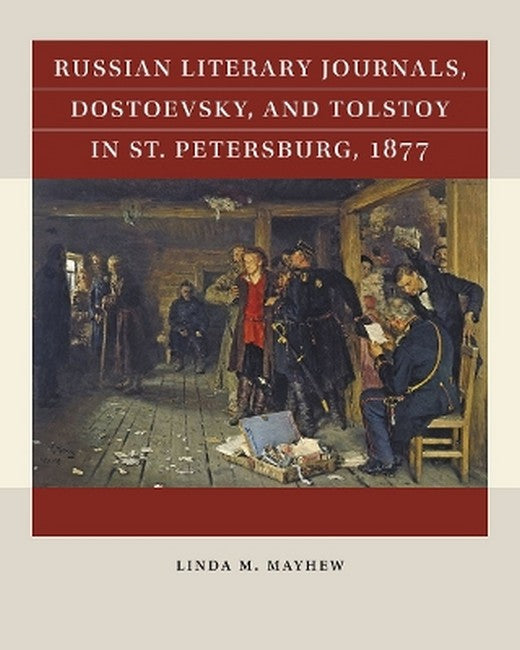 Russian Literary Journals, Dostoevsky, and Tolstoy in St. Petersburg, 1877