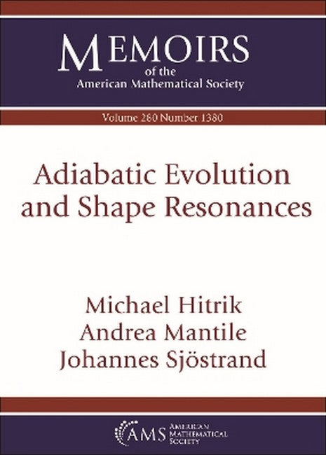 Adiabatic Evolution and Shape Resonances