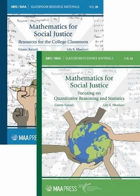 Mathematics for Social Justice: Resources for the College Classroom andFocusing on Quantitative Reasoning and Statistics (2-Volume Set)