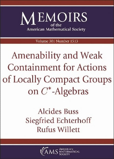 Amenability and Weak Containment for Actions of Locally Compact Groups on $C^*$-Algebras