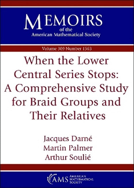 When the Lower Central Series Stops: a Comprehensive Study for Braid Groups and Their Relatives