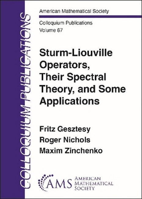 Sturm-Liouville Operators, Their Spectral Theory, and Some Applications