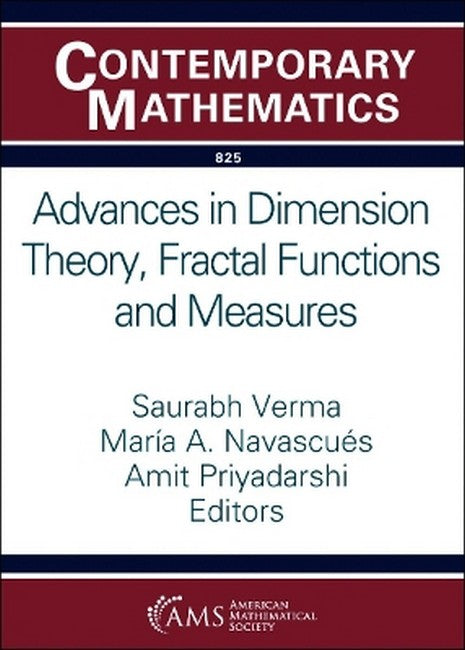 Advances in Dimension Theory, Fractal Functions and Measures