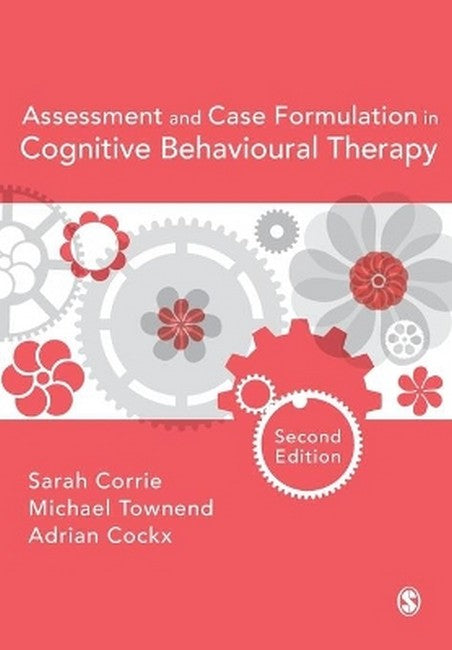 Assessment and Case Formulation in Cognitive Behavioural Therapy 2/e