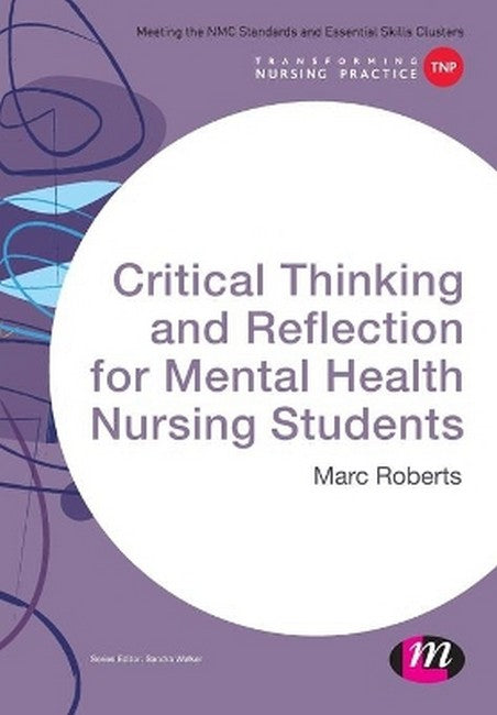 Critical Thinking and Reflection for Mental Health Nursing Students