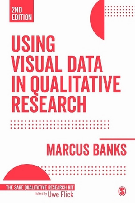 Using Visual Data in Qualitative Research 2/e