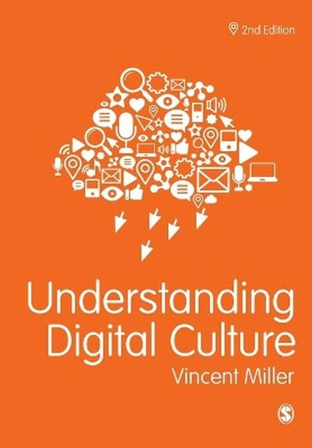 Understanding Digital Culture 2/e