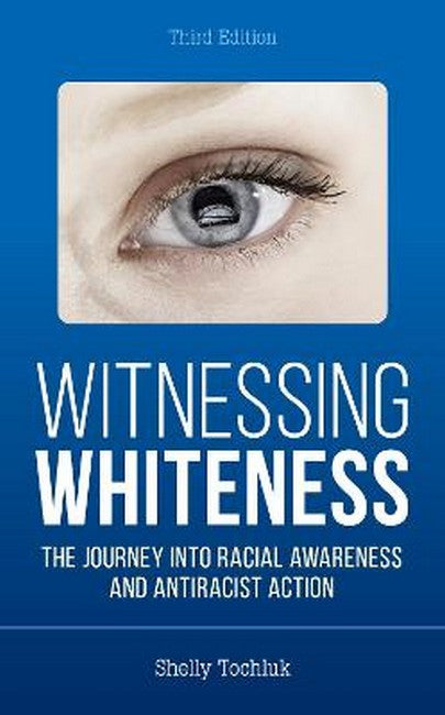 Witnessing Whiteness 3/e