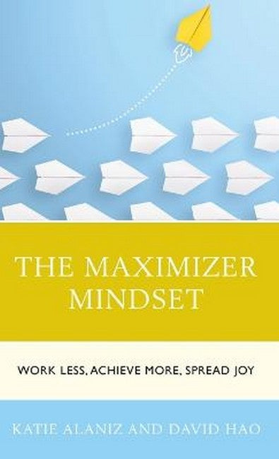 The Maximizer Mindset