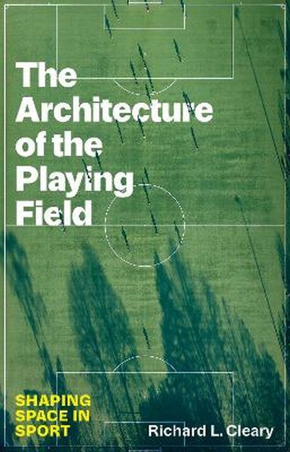 The Architecture of the Playing Field