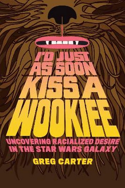 I'd Just As Soon Kiss a Wookiee