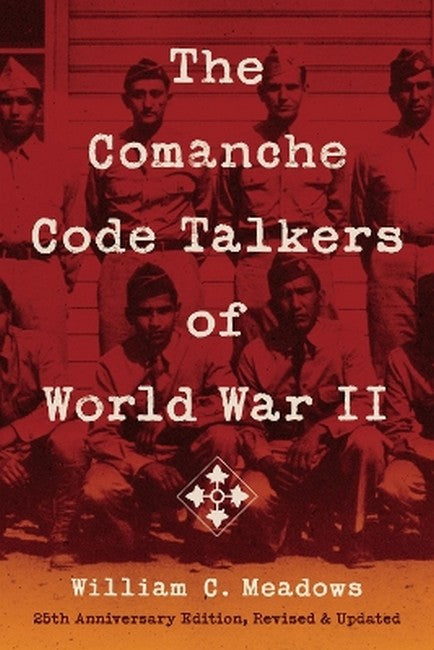 The Comanche Code Talkers of World War II