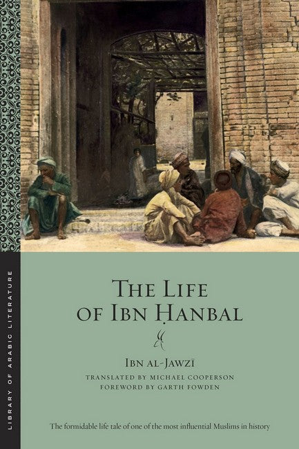 The Life of Ibn ?anbal