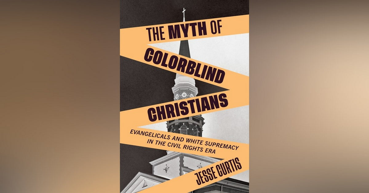 The Myth of Colorblind Christians