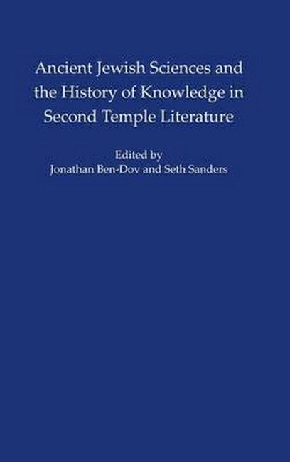 Ancient Jewish Sciences and the History of Knowledge in Second Temple Literature