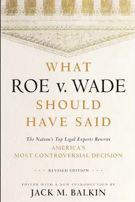 What Roe v. Wade Should Have Said