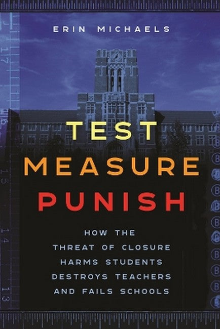 Test, Measure, Punish