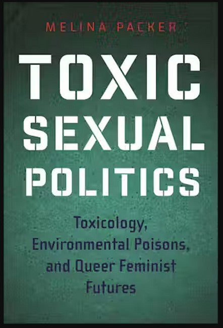 Toxic Sexual Politics