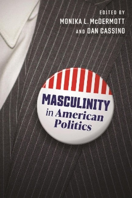 Masculinity in American Politics (HB)