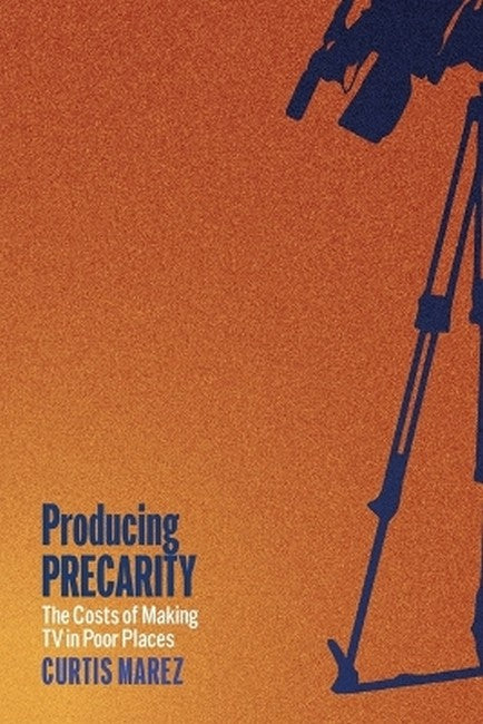 Producing Precarity