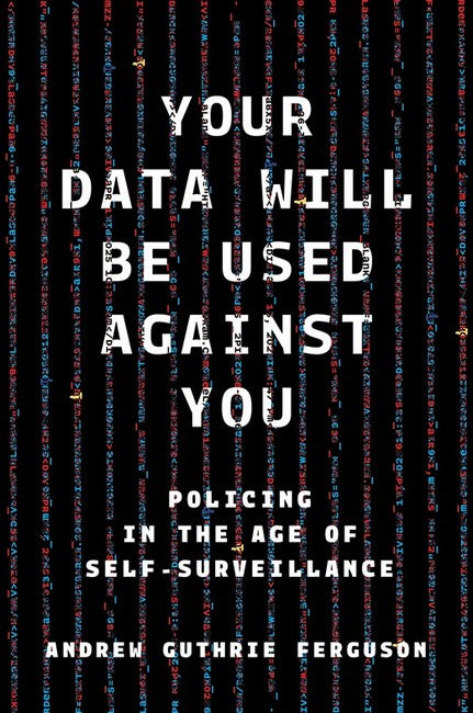 Your Data Will Be Used Against You