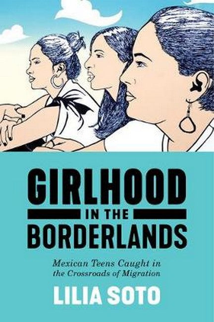 Girlhood in the Borderlands