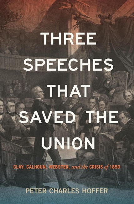 Three Speeches that Saved the Union