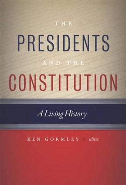 The Presidents and the Constitution