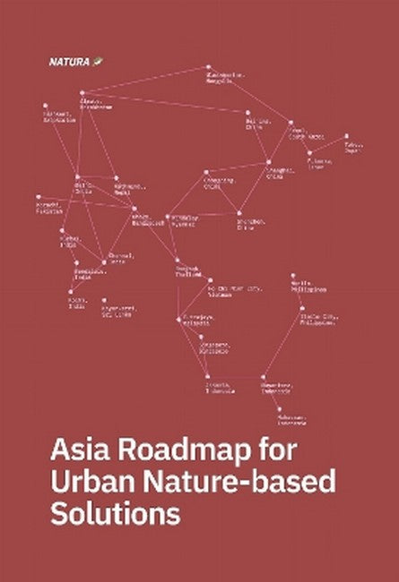 Asia Roadmap for Urban Nature-Based Solutions