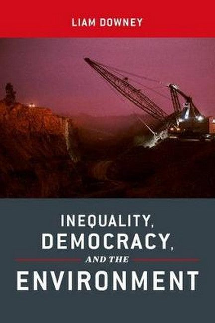 Inequality, Democracy, and the Environment