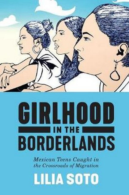 Girlhood in the Borderlands