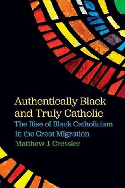 Authentically Black and Truly Catholic
