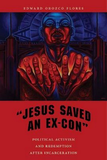 ""Jesus Saved an Ex-Con""