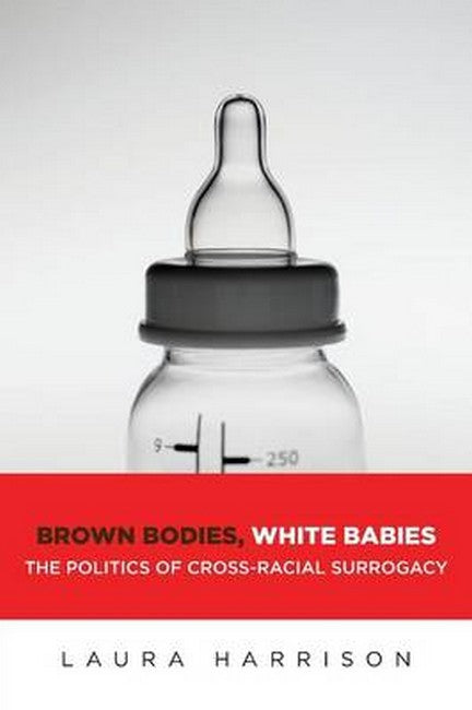 Brown Bodies, White Babies