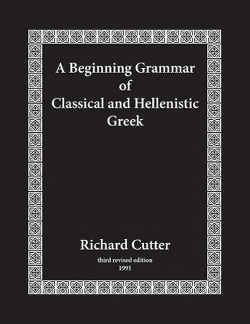 A Beginning Grammar of Classical and Hellenistic Greek 3/e