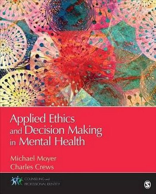 Applied Ethics and Decision Making in Mental Health