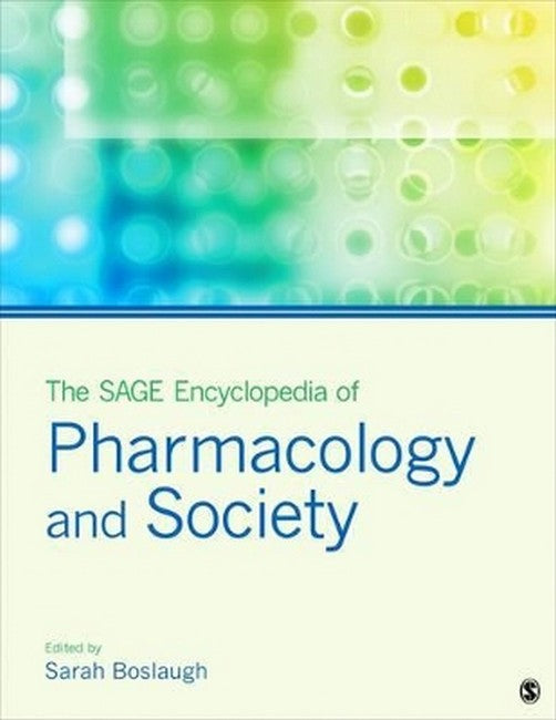 The SAGE Encyclopedia of Pharmacology and Society