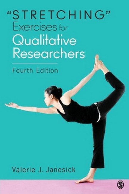 ""Stretching" Exercises for Qualitative Researchers 4/e"