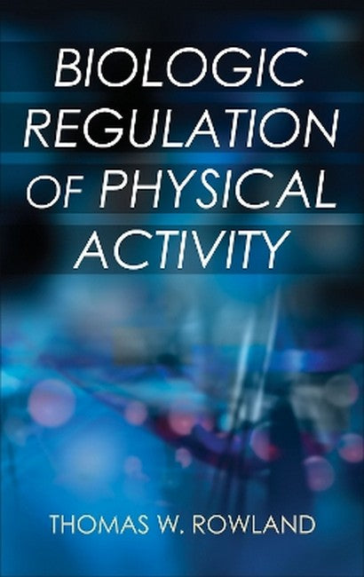 Biologic Regulation of Physical Activity