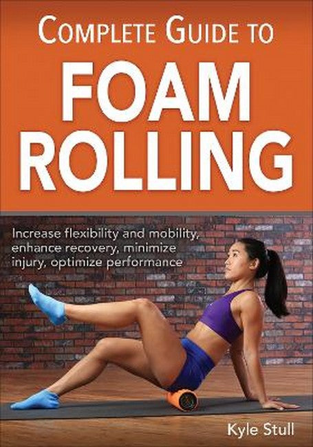 Complete Guide to Foam Rolling