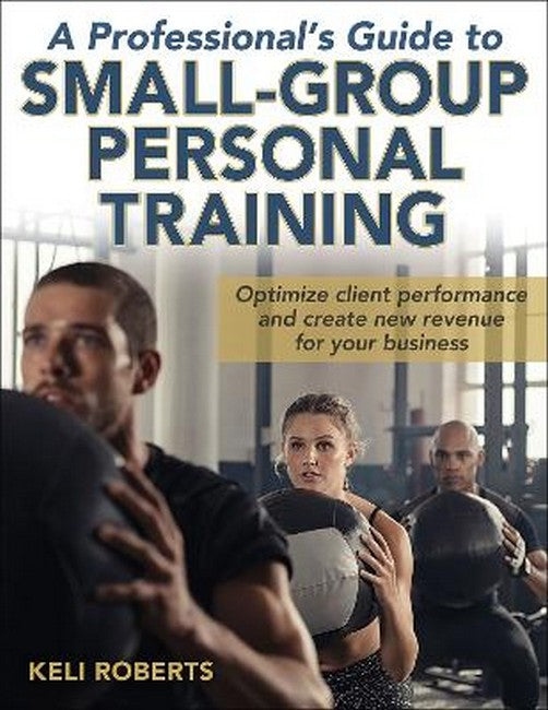 A Professional's Guide to Small-Group Personal Training