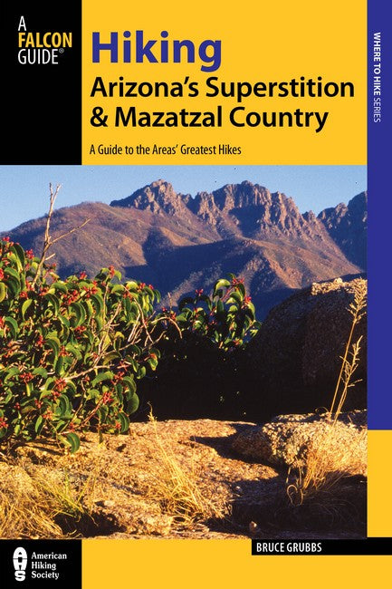 Hiking Arizona's Superstition and Mazatzal Country 2/e