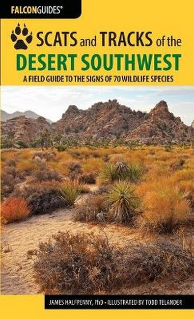 Scats and Tracks of the Desert Southwest 2/e