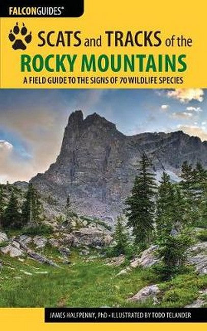 Scats and Tracks of the Rocky Mountains 3/e